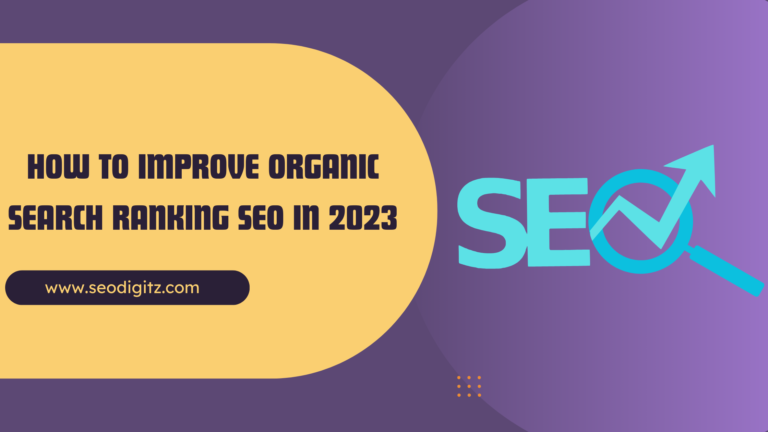 How To Improve Organic Search Ranking SEO In 2023