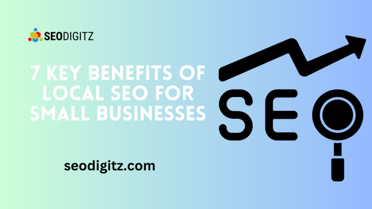 7 Key Benefits of Local SEO for Small Businesses | SEO Digitz